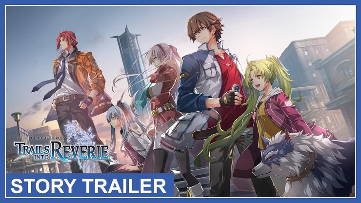 Сюжетный трейлер The Legend of Heroes: Trails into Reverie раскрывает дату выхода на Западе